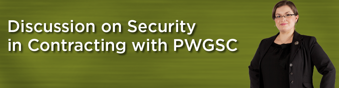 Discussion on Security in Contracting with PWGSC
