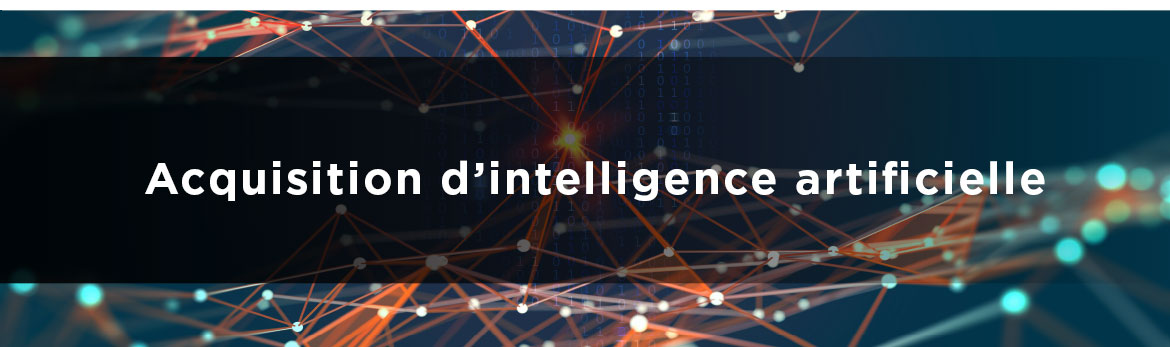 Acquisition d'intelligence artificielle