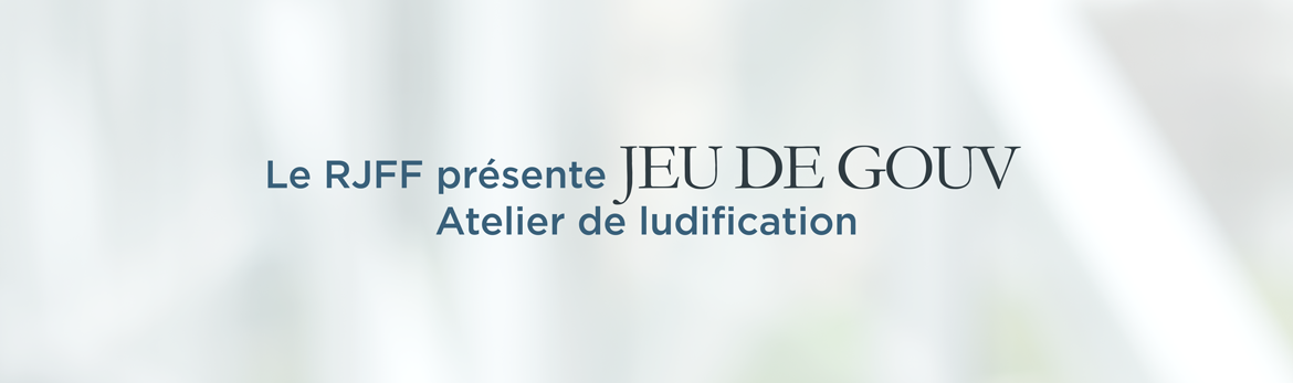 Le RJFF présente Jeu de gouv &ndash; Atelier de ludification