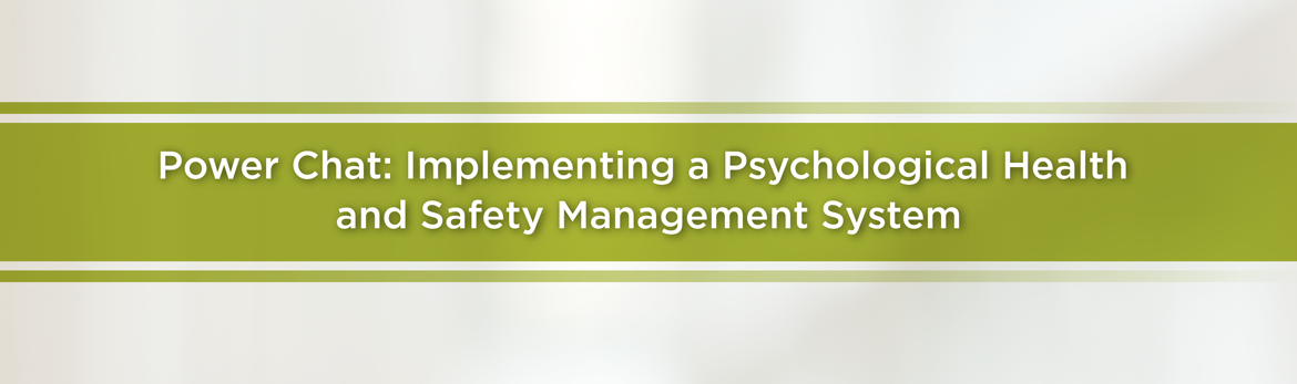 Power Chat: Implementing a Psychological Health and Safety Management System