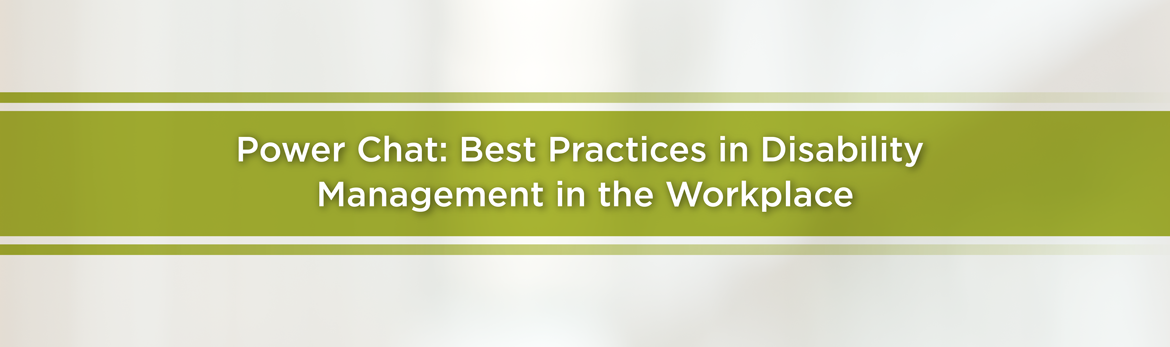 Power Chat: Best Practices in Disability Management in the Workplace